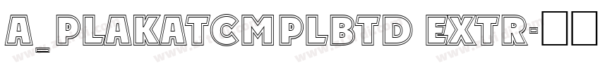 a_PlakatCmplBtd Extr字体转换